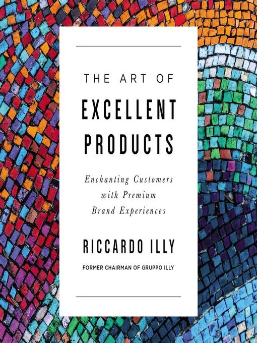 Title details for The Art of Excellent Products by Riccardo Illy - Available